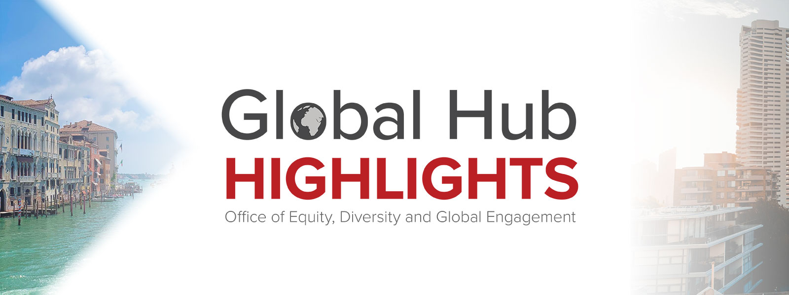 Global Hub Highlights Header with Office of Equity, Diversity and Global Engagement below it and some abroad photos