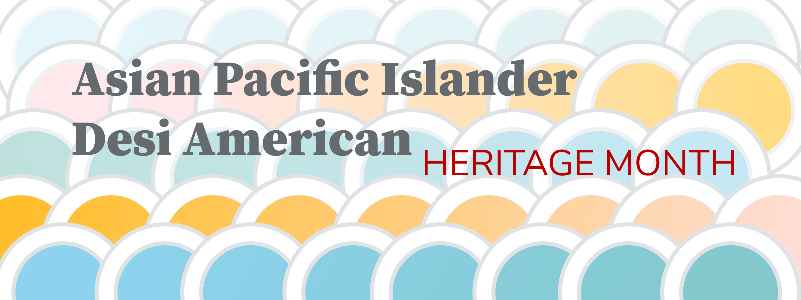 Asian Pacific Islander Desi American Heritage Month picture with circle pattern