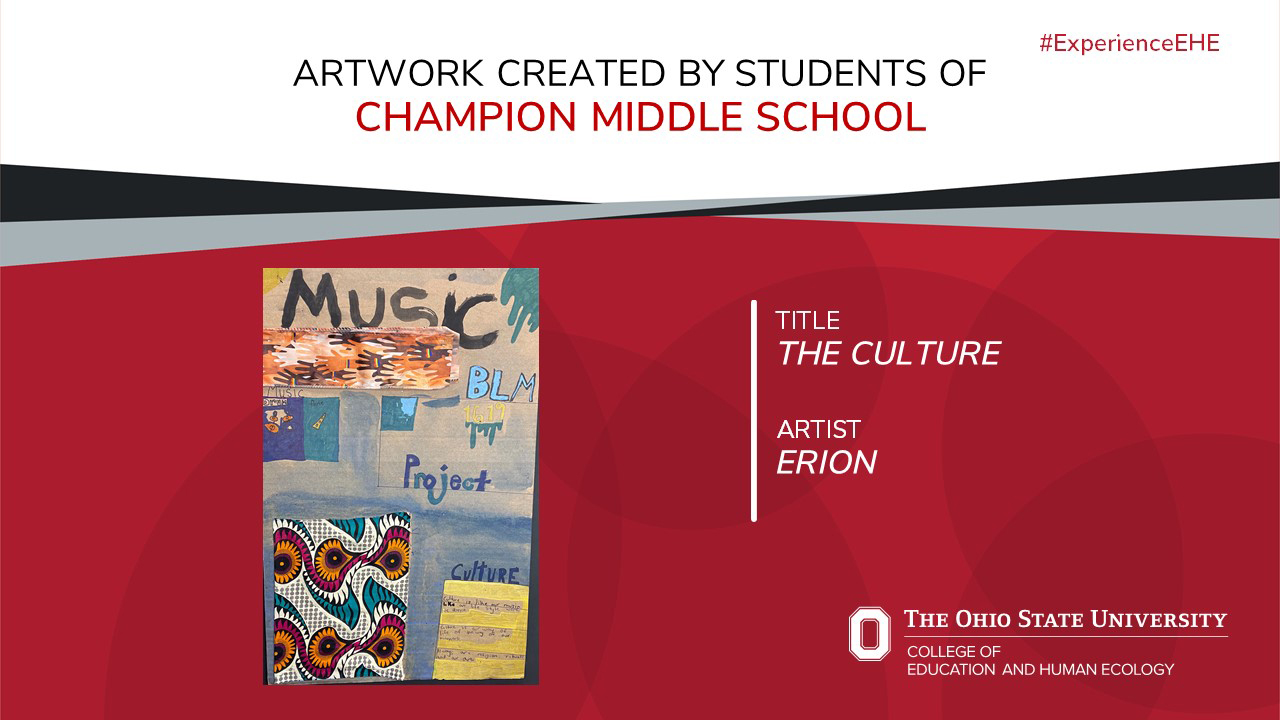 "Artwork created by students of Champion Middle School - Title: The Culture, Artist: Erion"