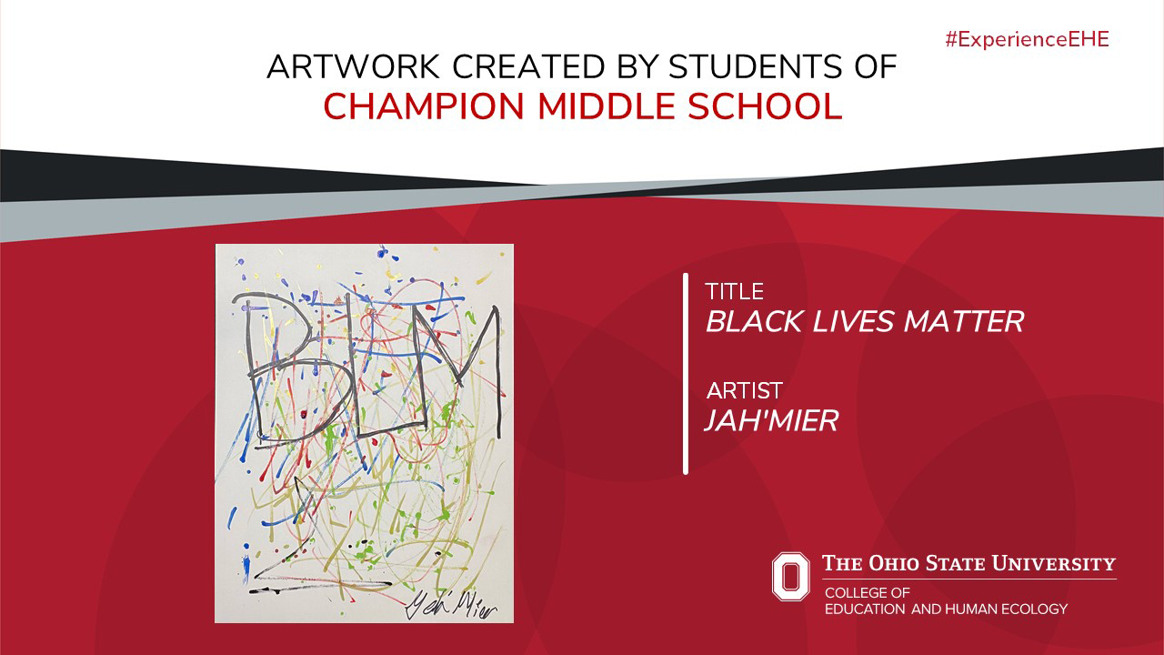 "Artwork created by students of Champion Middle School - Title: Black Lives Matter, Artist: Jah'Mier"