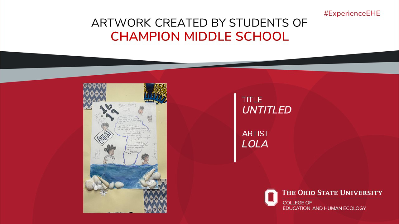 "Artwork created by students of Champion Middle School - Title: Untitled, Artist: Lola"