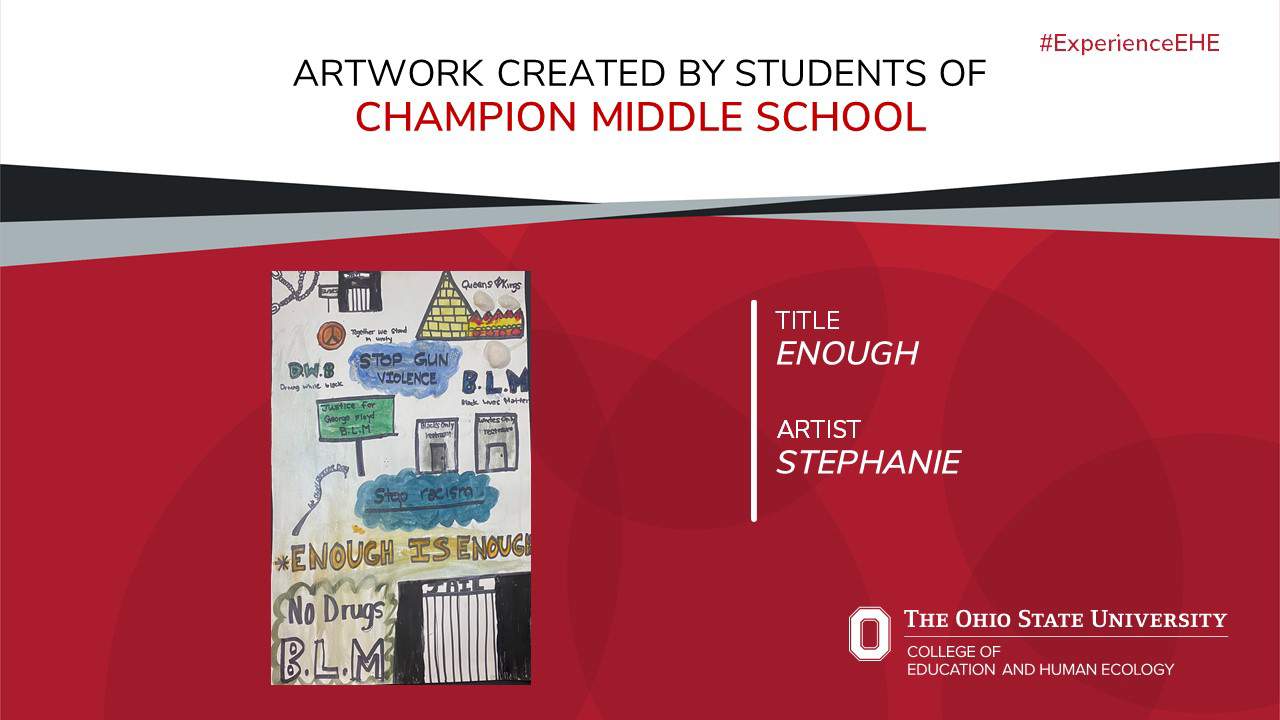 "Artwork created by students of Champion Middle School - Title: Enough, Artist: Stephanie"