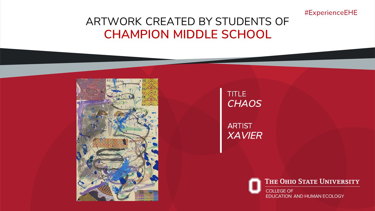 "Artwork created by students of Champion Middle School - Title: Chaos, Artist: Xavier"