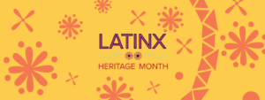 Latinx Heritage Month, an orange banner with flowery designs