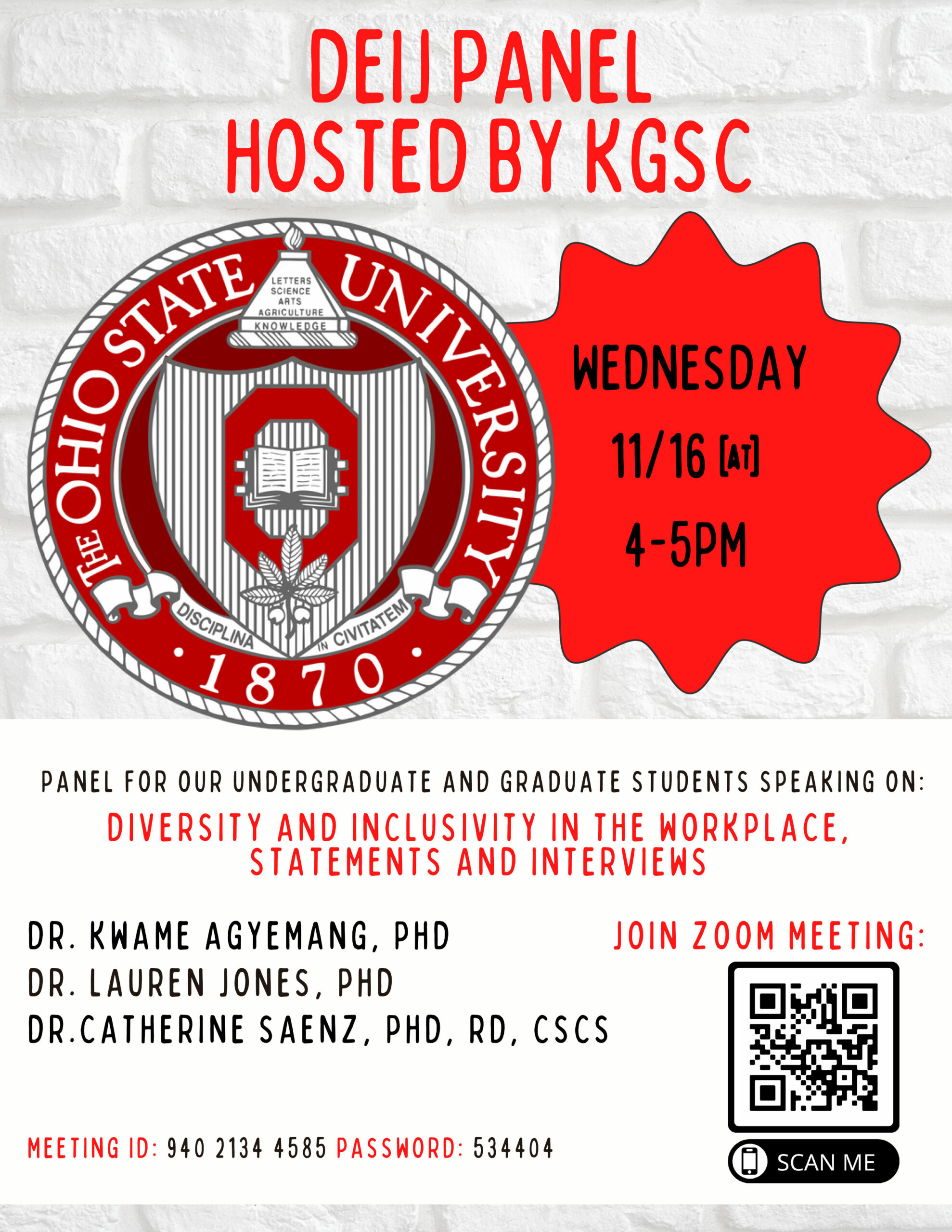 DEIJ PANEL HOSTED BY KGSC WEDNESDAY 11/16 AT 4-5PM Panel for our Undergraduate and Graduate Students Speaking on: Diversity and Inclusivity in the workplace, statements and interviews. DR. KWAME AGYEMANG, PHD DR. LAUREN JONES, PHD DR. CATHERINE SAENZE, PHD, RD, CSCS JOIN ZOOM MEETING MEETING ID 940 2134 4585 PASSWORD: 534404